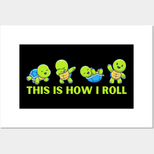 Cute Sea Turtles This is How I Roll Posters and Art